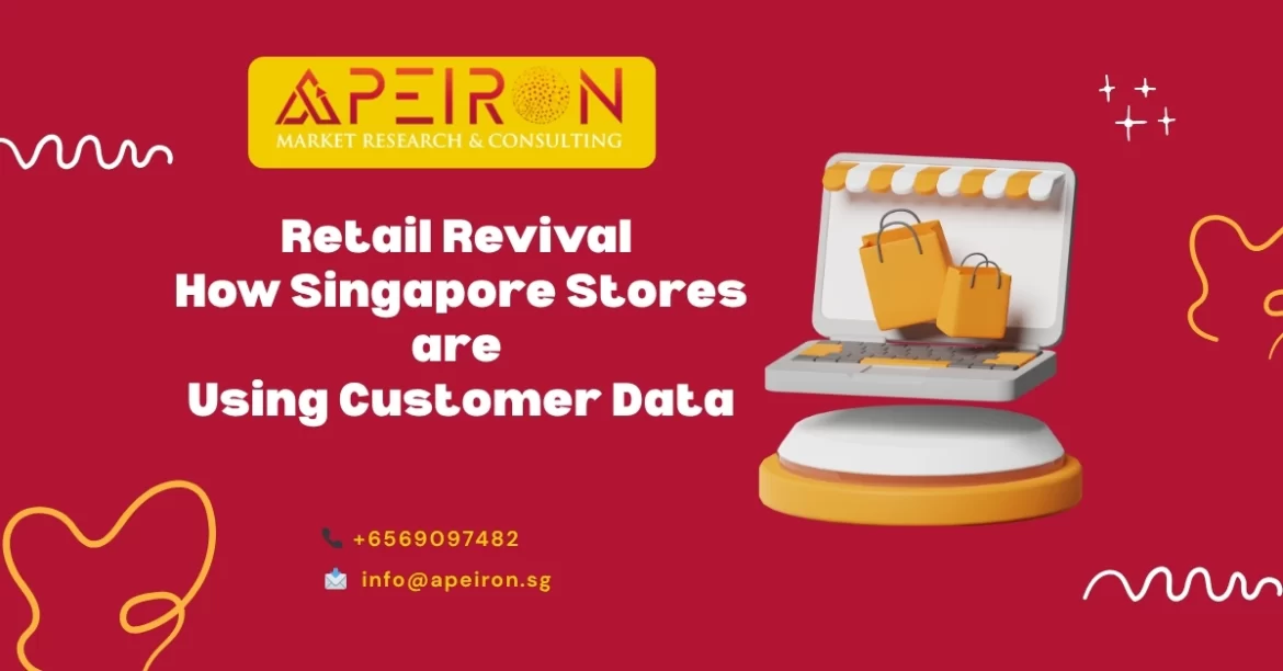 Retail Revival How Singapore Stores are Using Customer Data - Apeiron